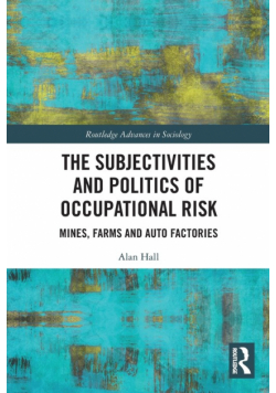 The Subjectivities and Politics of Occupational Risk