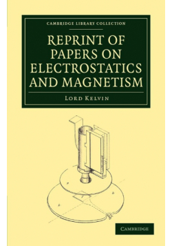 Reprint of Papers on Electrostatics and Magnetism