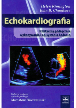 J.  - Echokardiografia: Praktyczny podręcznik wykonywania i opisywania badania