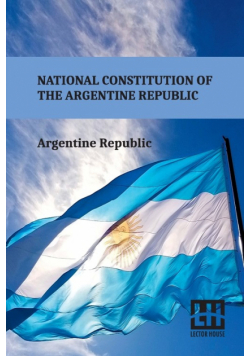 National Constitution Of The Argentine Republic
