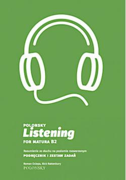 Polonsky Listening for Matura B2 Rozumienie ze słuchu na poziomie rozszerzonym. Podręcznik i zestaw