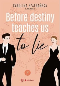 Before destiny teaches us to lie