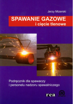 Mizerski Jerzy - Spawanie gazowe i cięcie tlenowe