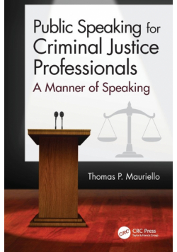 Public Speaking for Criminal Justice Professionals