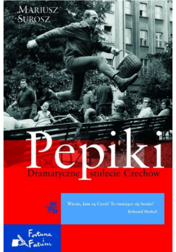 Pepiki Dramatyczne stulecie Czechów