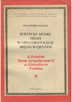 Poetycki model prozy w dwudziestoleciu międzywojennym