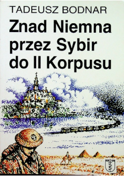 Znad Niemna przez Sybir do II Korpusu