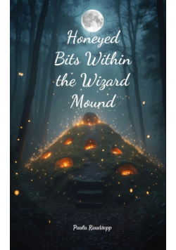 Honeyed Bits Within the Wizard Mound