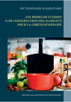 Dictionnaire des modes de cuisson & de conservation des aliments pour la corticothérapie