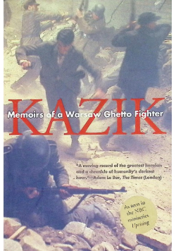 Kazik Memoirs of a Warsaw Ghetto Fighter