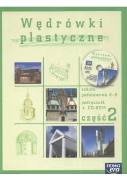 Wędrówki plastyczne 4-6 Podręcznik z płytą CD Część 2: Szkoła podstawowa