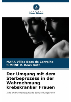 Der Umgang mit dem Sterbeprozess in der Wahrnehmung krebskranker Frauen
