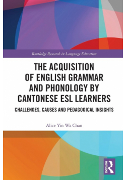 The Acquisition of English Grammar and Phonology by Cantonese ESL Learners