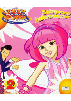Lazy Town: Leniuchowo: Zakręcone kolorowanki 2
