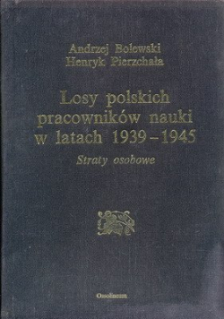 Losy polskich pracowników nauki w latach 1939-1945