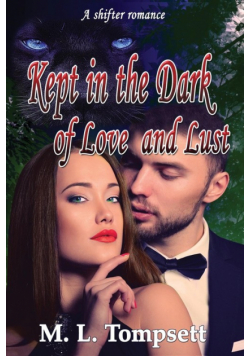 Kept in the Dark of Love and Lust