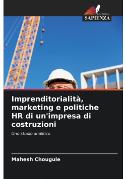 Imprenditorialità, marketing e politiche HR di un'impresa di costruzioni