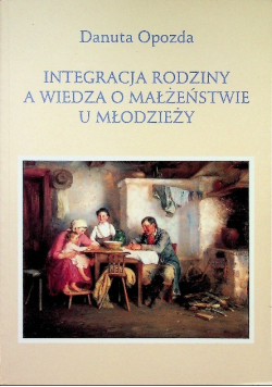 Integracja rodziny a wiedza o małżeństwie u młodzieży