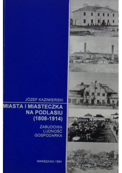 Miasta i miasteczka na Podlasiu 1808 - 1914