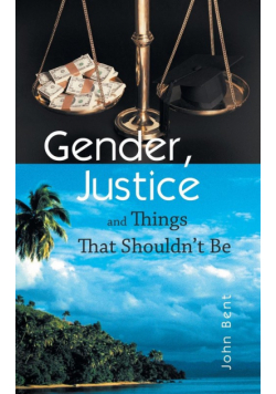 Gender, Justice and Things That Shouldn't Be
