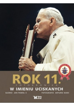 Rok 11 Fotokronika w imieniu uciskanych