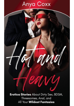 Hot and Heavy Erotica Stories