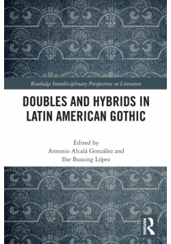 Doubles and Hybrids in Latin American Gothic