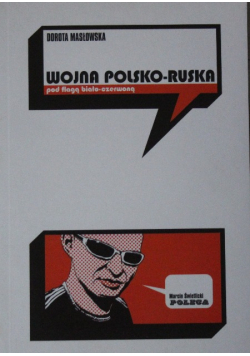 Wojna polsko  ruska pod flagą biało- czerwoną