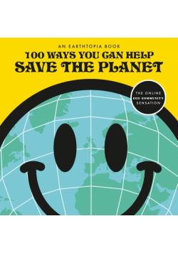 100 Ways You Can Help Save The Planet