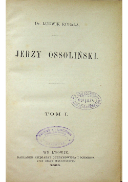 Jerzy Ossoliński Tom I 1883 r