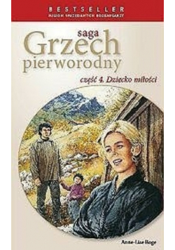 Grzech pierworodny Część 4 Dziecko miłości