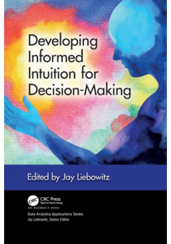 Developing Informed Intuition for Decision-Making