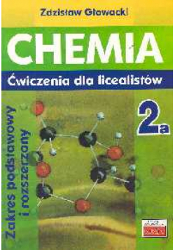 Głowacki Zdzisław - Chemia 2a: Ćwiczenia dla licealistów