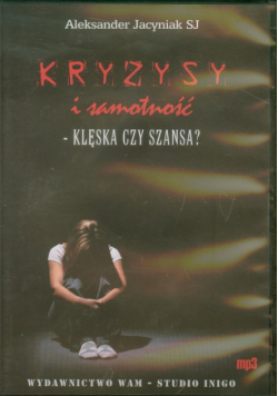 Kryzysy i samotność Klęska czy szansa