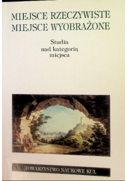 Miejsce Rzeczywiste, Miejsce Wyobrazone