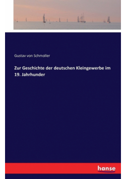 Zur Geschichte der deutschen Kleingewerbe im 19. Jahrhunder