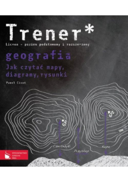 Trener Geografia Jak czytać mapy diagramy rysunki
