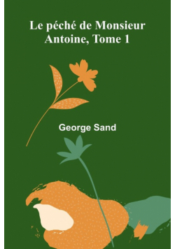 Le péché de Monsieur Antoine, Tome 1