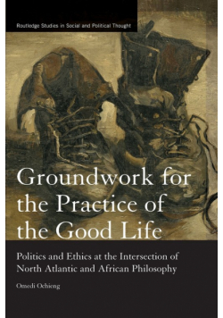 Groundwork for the Practice of the Good Life