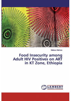 Food Insecurity among Adult HIV Positives on ART in KT Zone, Ethiopia
