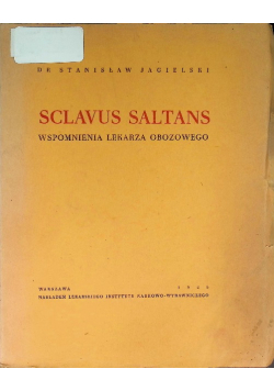 Sclavus Saltans Wspomnienia lekarza obozowego 1946 r.