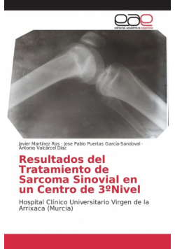 Resultados del Tratamiento de Sarcoma Sinovial en un Centro de 3ºNivel