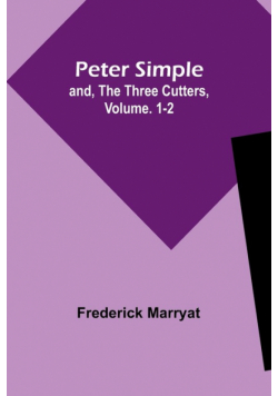 Peter Simple; and, The Three Cutters, Vol. 1-2