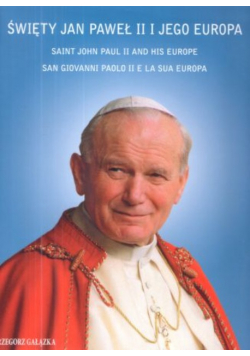 Święty Jan Paweł II i jego Europa