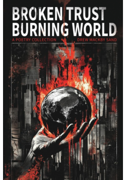 Broken Trust, Burning World
