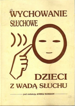 Wychowanie słuchowe dzieci z wadą słuchu