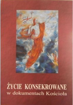 Życie konsekrowane w dokumentach Kościoła