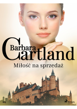 Ponadczasowe historie miłosne Barbary Cartland. Miłość na sprzedaż - Ponadczasowe historie miłosne Barbary Cartland (#69)