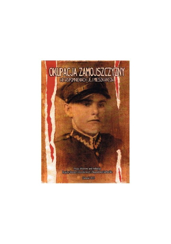 Okupacja Zamojszczyzny we wspomnieniach jej mieszkańców