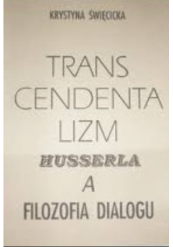 Transcendentalizm Husserla A Filozofia Dialogu